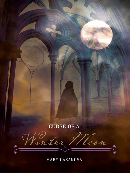 Title details for Curse of a Winter Moon by Mary Casanova - Available